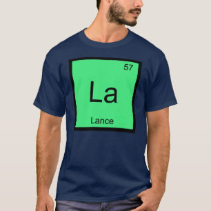 Lance  Naam Chemie Element Periodiek Systeem T-shirt