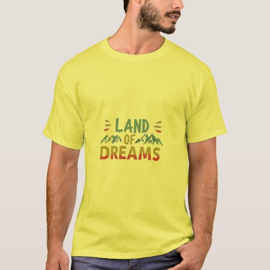 Land of Dream in tshirtontwerp. T-shirt (Voorkant)
