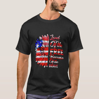 Land of The Free Because of The Brave 4Th of July T-shirt