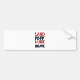 Land of the Free | Home of the Brave USA Shirt Bumpersticker