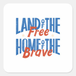 Land van de vrijen, thuis van de dapperen vierkante sticker