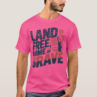Land van de Vrijheid, Thuis van de Dappere – 4 jul T-shirt