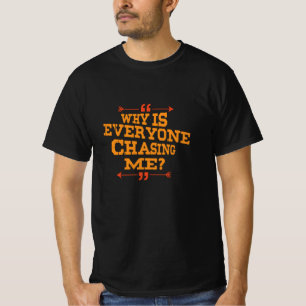 Land waarom iedereen me achtervolgt t-shirt