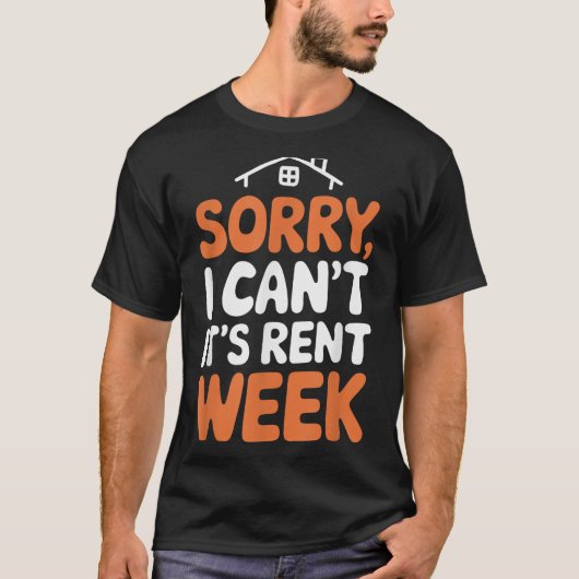 Landlord Property Manager, Sorry I Can’t It's Rent T-shirt (Voorkant)