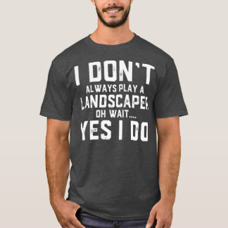 Landscaper Cadeau Funny Job Employee Appreciation T-shirt