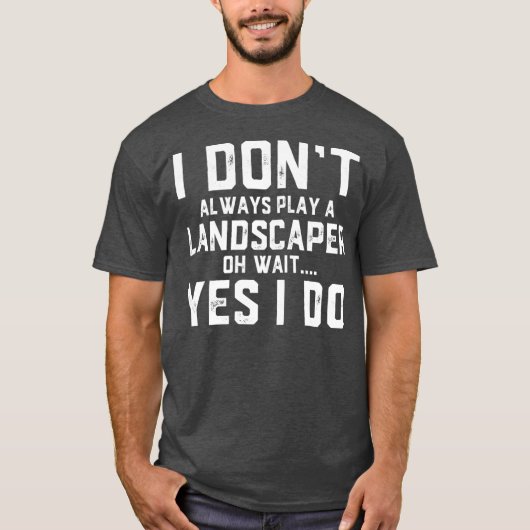 Landscaper Cadeau Funny Job Employee Appreciation T-shirt (Voorkant)