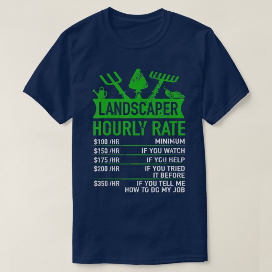 Landscaper Hourly Rate  Funny Gardening Gardener  T-shirt (Design voorkant)