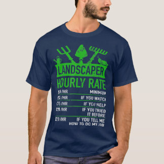 Landscaper Hourly Rate  Funny Gardening Gardener  T-shirt