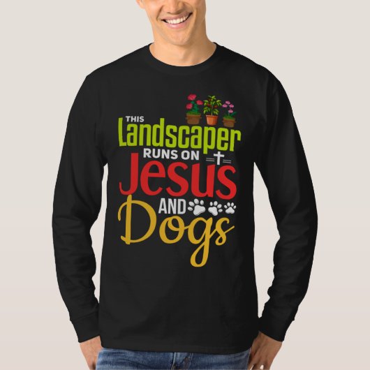 Landscaping  Christian Jesus Dog  Landscaper T-shirt (Voorkant)