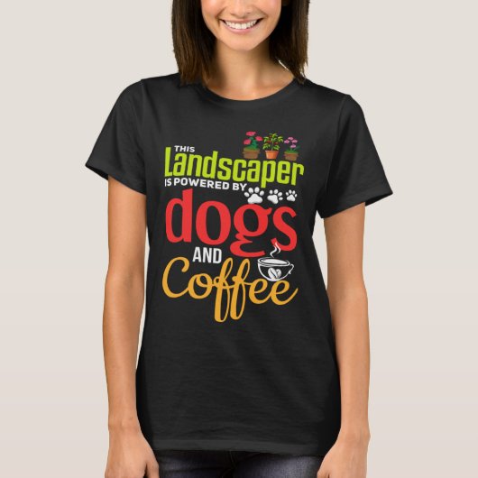 Landscaping   Dog  Coffee Gardener Landscaper T-shirt (Voorkant)