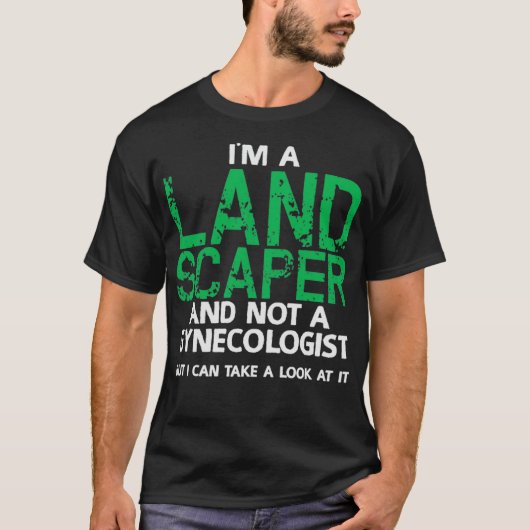 Landscaping Landscaper Joke Pun Garden Gardening T-shirt (Voorkant)