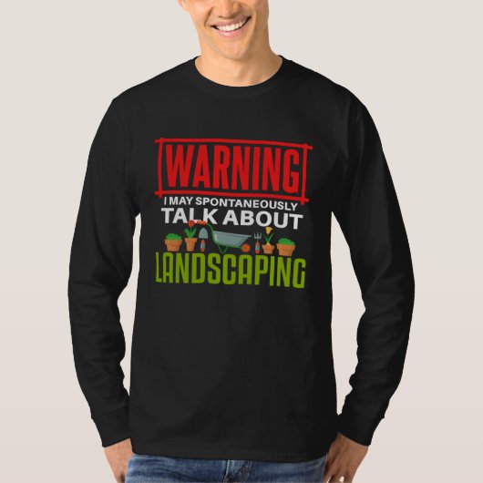 Landscaping   Talking Gardening Gardener T-shirt (Voorkant)