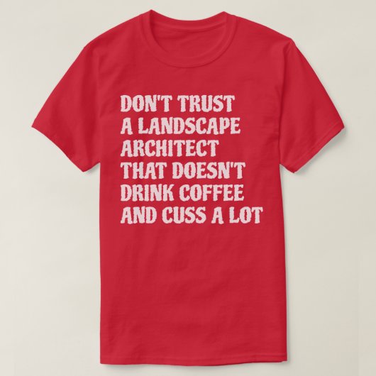 Landschapsarchitect die veel koffie Drink T-shirt (Design voorkant)