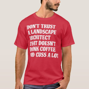 Landschapsarchitect die veel koffie Drink T-shirt