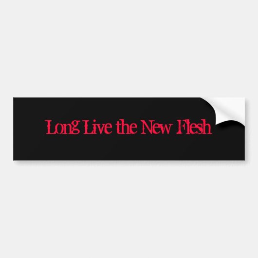 Lang leef de New Flesh Bumpersticker (Voorkant)