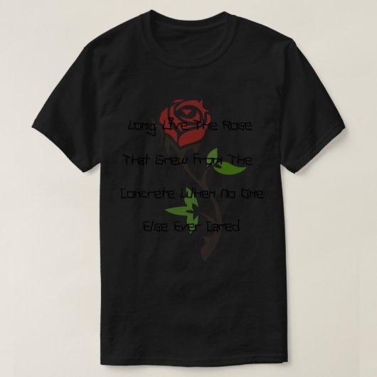 Lang leef het Roos dat van het beton groeide toen T-shirt (Design voorkant)