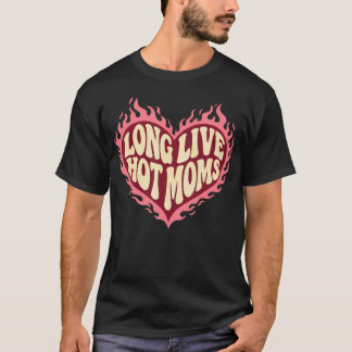 Lang leve hete moeders Grappige retro moeder humor T-shirt