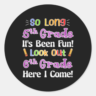 Lange 5e klas Het is leuk geweest Kijk uit de 6e k Ronde Sticker