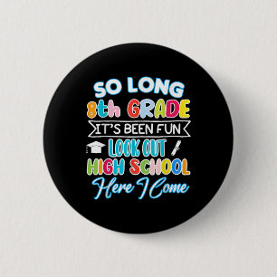 Lange 8e graad Hallo High School Afstuderen Fun Ronde Button 5,7 Cm