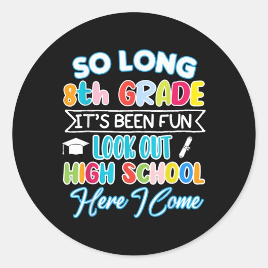 Lange 8e graad Hallo High School Afstuderen Fun Ronde Sticker (Voorkant)