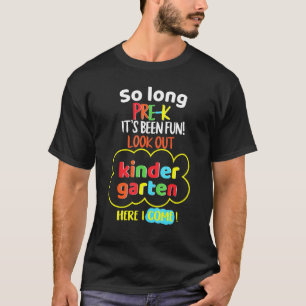 Lange kleuterschool hier kom ik prek gradu t-shirt