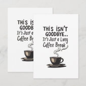 Lange koffiepauze Funny Retirement Kaart (Voorkant / Achterkant)