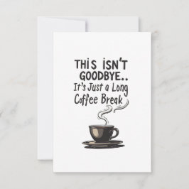 Lange koffiepauze Funny Retirement Kaart