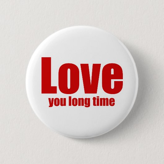 Lange tijd grappige Valentijnsdag Ronde Button 5,7 Cm (Voorkant)