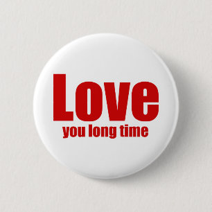 Lange tijd grappige Valentijnsdag Ronde Button 5,7 Cm