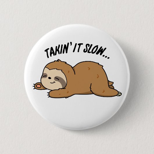 Langzaam Aan Grappige Luiaard Woordspeling Ronde Button 5,7 Cm (Voorkant)