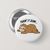 Langzaam Aan Grappige Luiaard Woordspeling Ronde Button 5,7 Cm (Voorkant /achterkant)