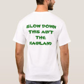 "Langzaam!  Dit is niet het Mainland" T-Shirt (Achterkant)