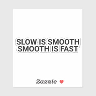 Langzaam Is Soepel, Soepel Is Snel,quote,motivatie Sticker