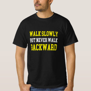 Langzaam lopen maar nooit achteruit lopen t-shirt