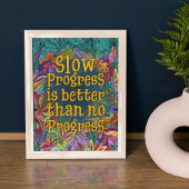 Langzame vooruitgang is beter dan geen vooruitgang poster