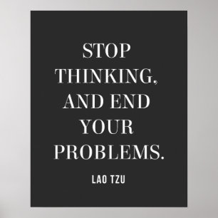 Lao Tzu citaat over Stoppen met Denken, Einde aan Poster