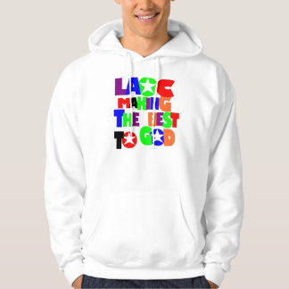 LaoC Making The Best To God Hoodie