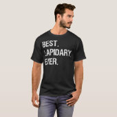 Lapidary Funny Gift Lapidary Beste ooit T-shirt (Voorkant volledig)