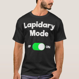 Lapidary Grappig Gift Lapidary-modus T-shirt
