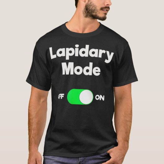 Lapidary Grappig Gift Lapidary-modus T-shirt (Voorkant)