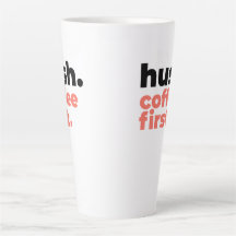 Large Latte Mug - Hush. Coffee First