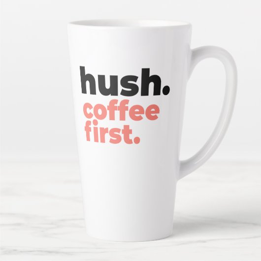 Large Latte Mug - Hush. Coffee First Latte Mok (Rechts)
