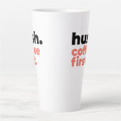 Large Latte Mug - Hush. Coffee First Mok (Voorkant)