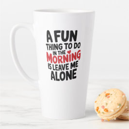 Large Latte Mug - Leave me Alone Latte Mok