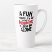 Large Latte Mug - Leave me Alone Latte Mok (Rechts)