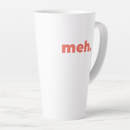 Large Latte Mug - Meh. Latte Mok (Rechterhoek)