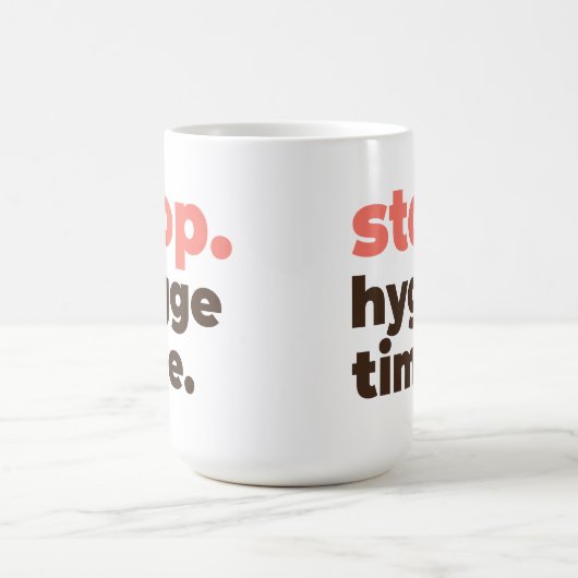 Large Mug - Stop. Hygge Time. Koffiemok (Center)