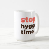Large Mug - Stop. Hygge Time. Koffiemok (Voorkant rechts)