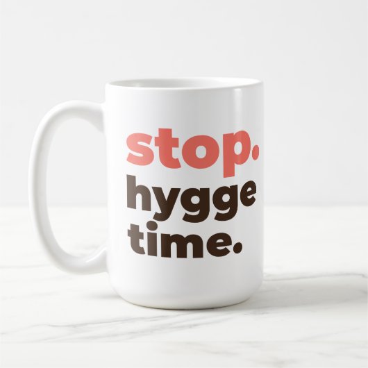 Large Mug - Stop. Hygge Time. Koffiemok (Links)
