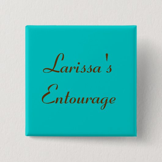 Larissa's Entourage - Gepersonaliseerd Vierkante Button 5,1 Cm (Voorkant)